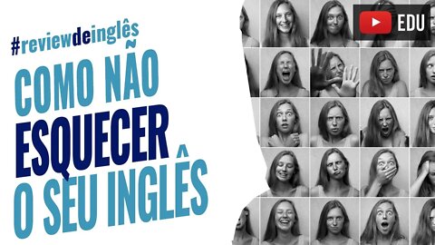 Como não esquecer tudo que estudou - Como não esquecer inglês