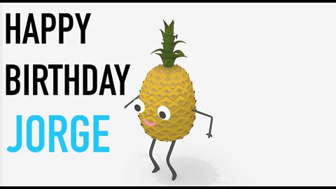 Happy Birthday JORGE! - PINEAPPLE Birthday Song