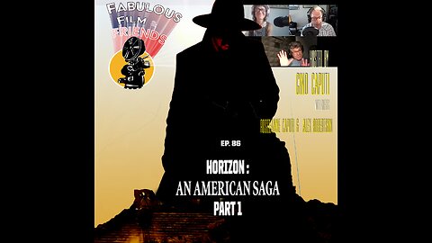 FFF Ep. #86 - Horizons: An American Saga Part 1