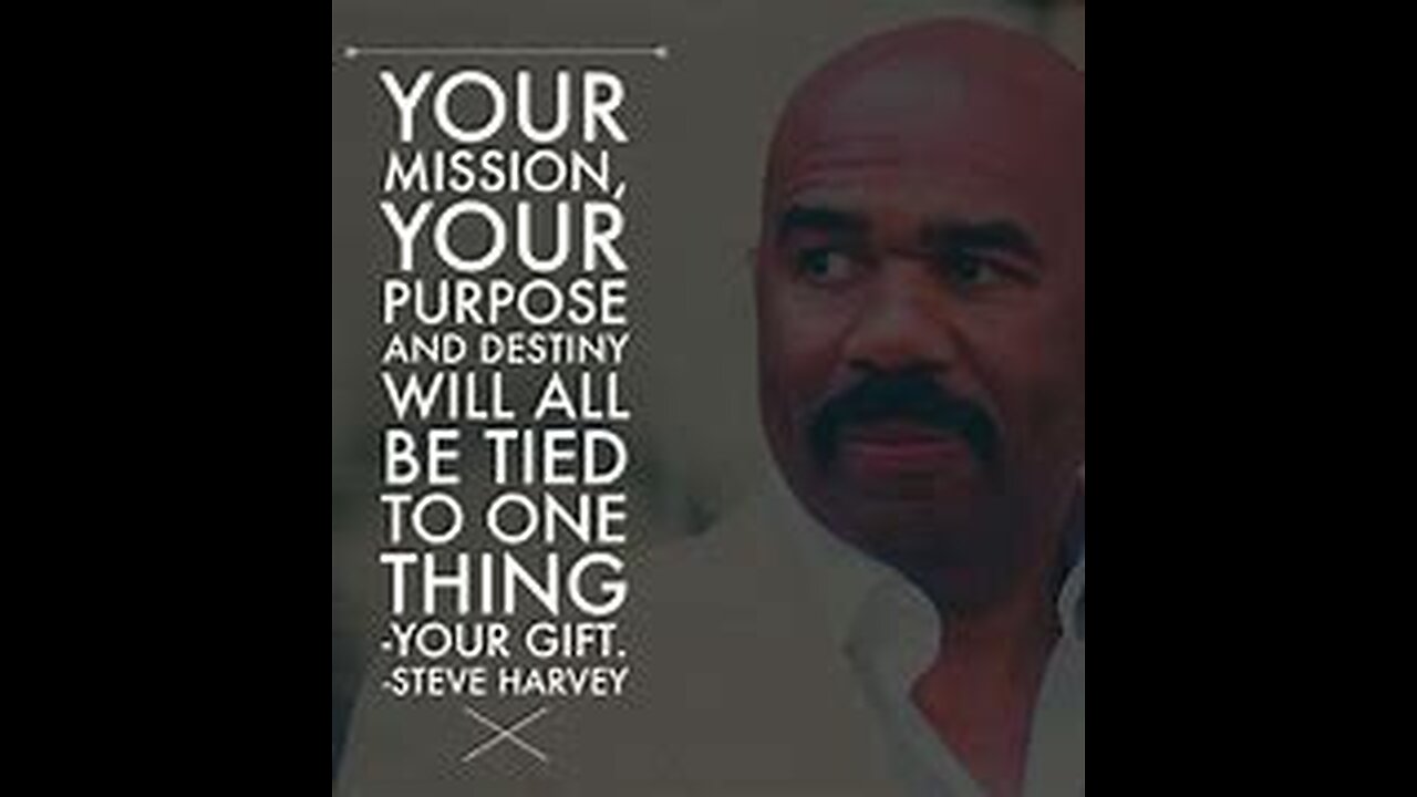 WHAT IS YOUR PURPOSE IN LIFE--STEVE HARVEY