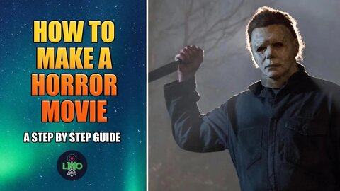 How To Make A HORROR MOVIE - A Step by Step Guide