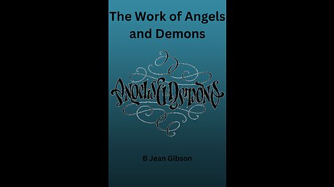 The Work of Angels and Demons, By Jean Gibson