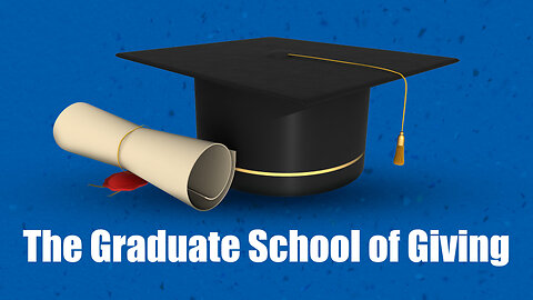 "The Graduate School of Giving" - 2 Corinthians Series #14