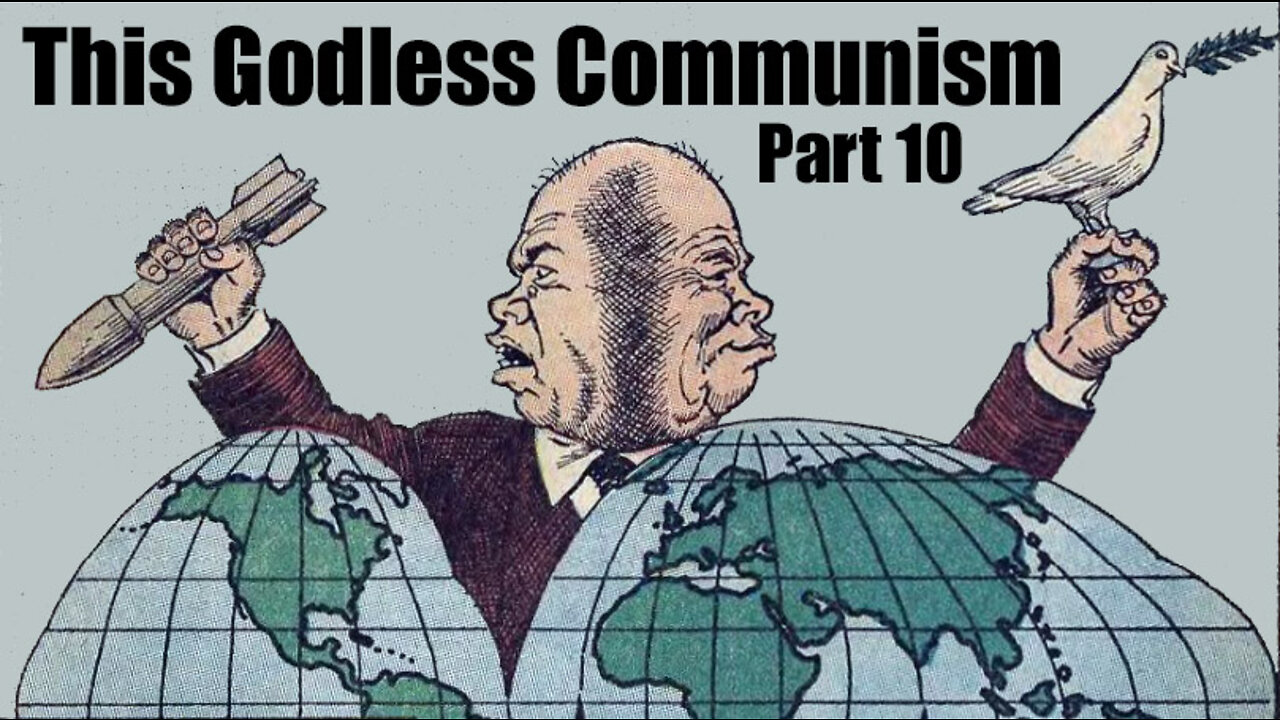 This Godless Communism - Part 10 - The Legacy of Communism