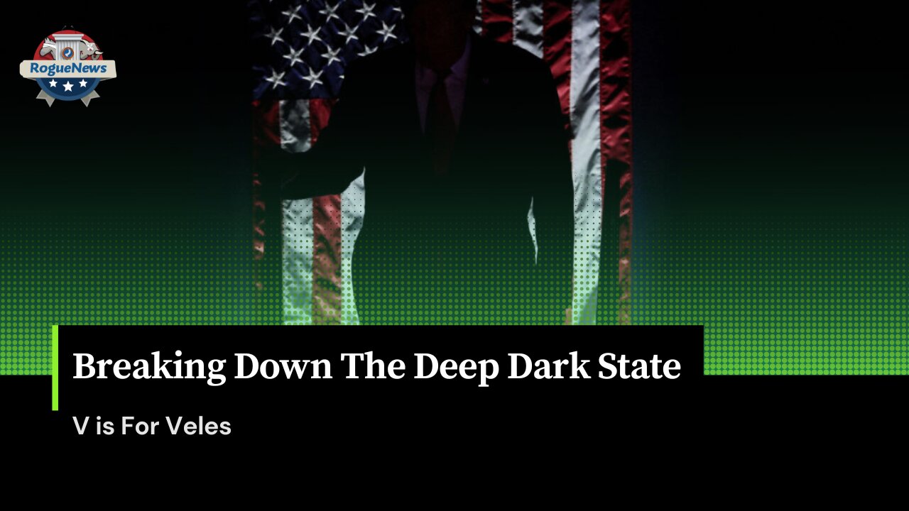 V is For Veles Breaking Down The Deep Dark State