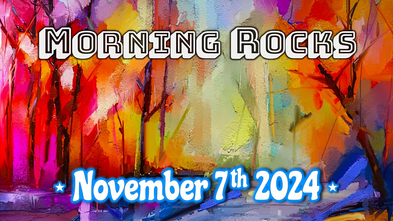 🌅 Morning Rocks - 11.7.24