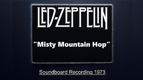 Led Zeppelin - Misty Mountain Hop (Live in Southampton, England 1973) Soundboard