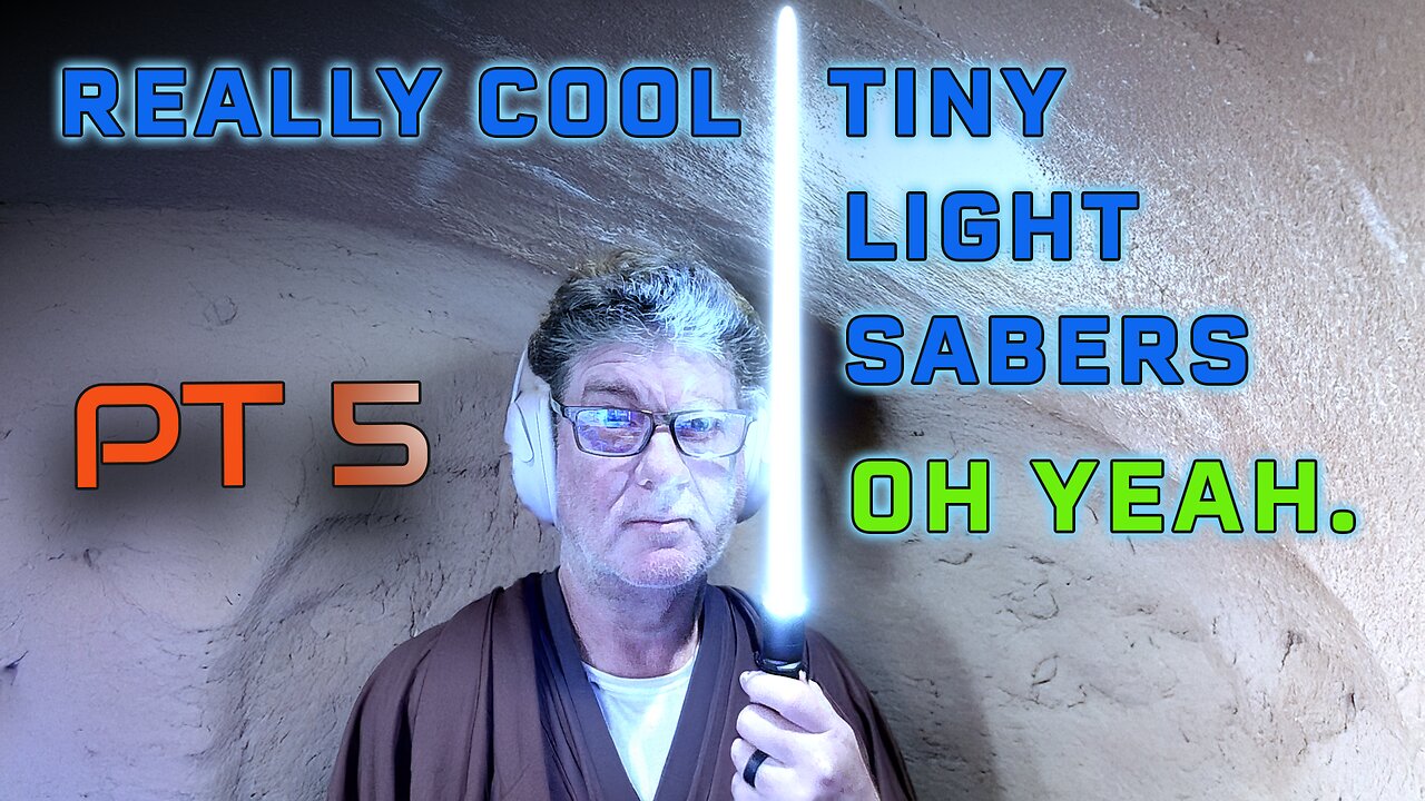 Praise God! Tiny Light Sabers Pt 5