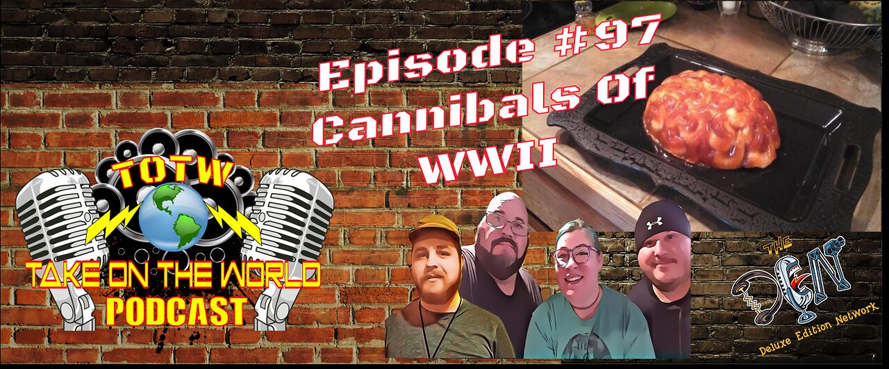 Episode #97 TOTW Cannibalism During World War II