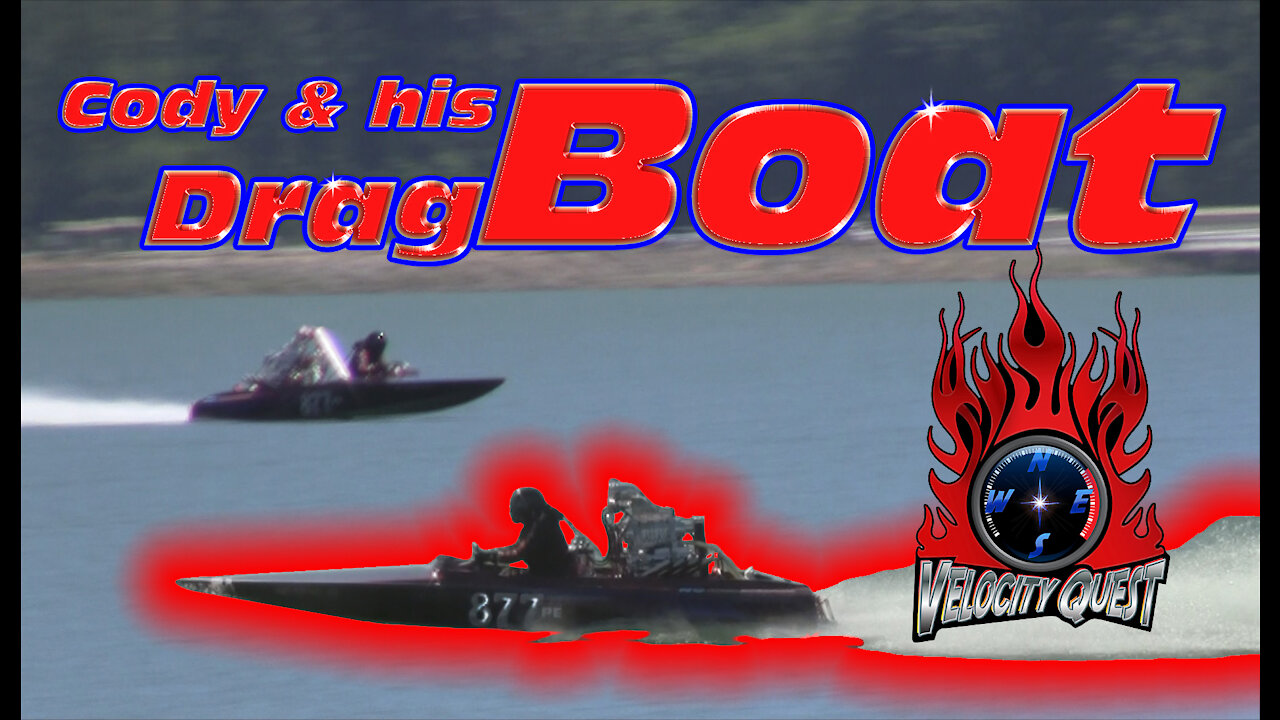 Velocity Quest, Ep. 2, Cody Rose and his Drag Boat