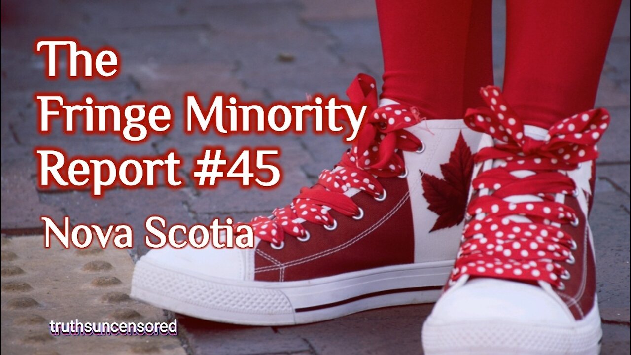 The Fringe Minority Report #45 National Citizens Inquiry Nova Scotia