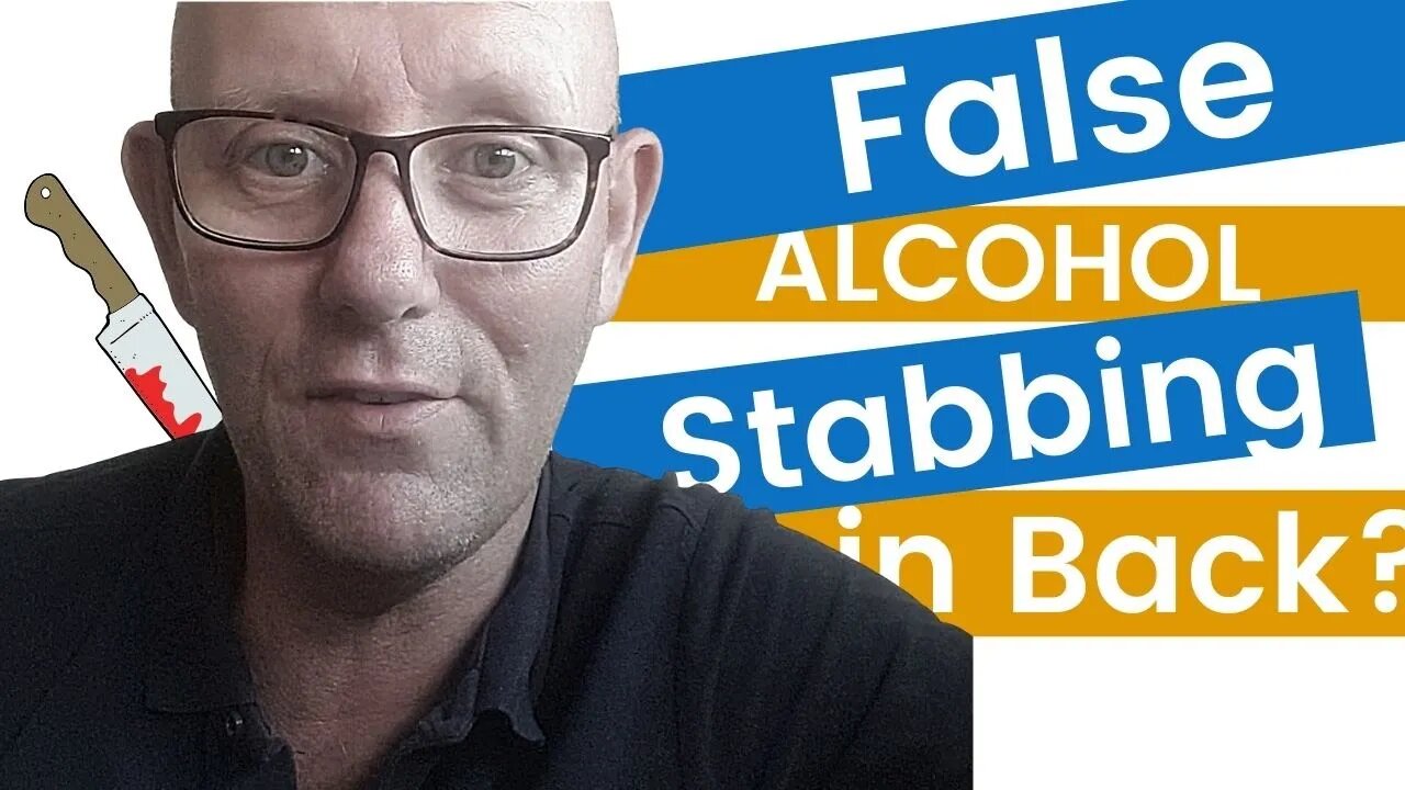 False Alcohol - A Good Friend Stabbing You in The Back?