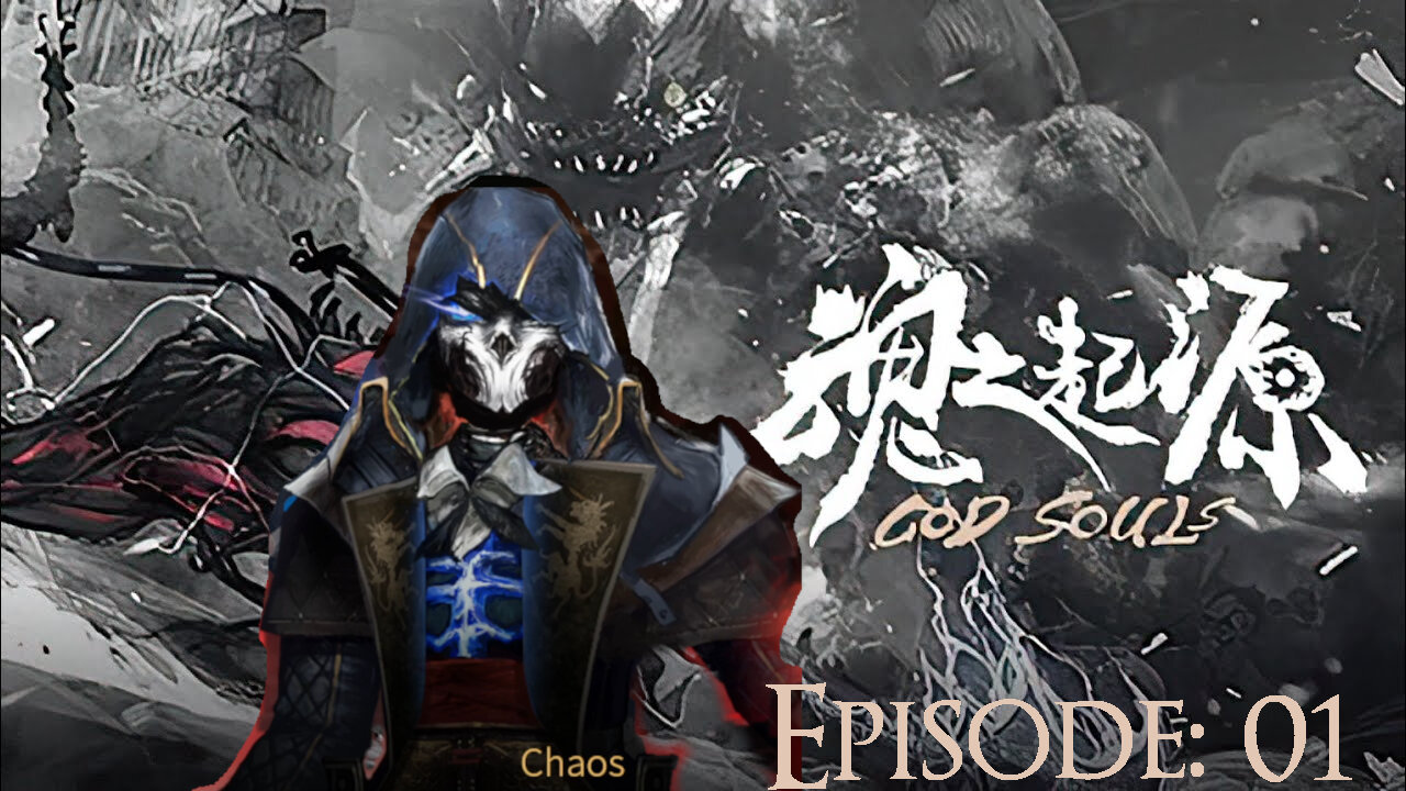 God Souls Episode: 01 (Chaos Playthrough)