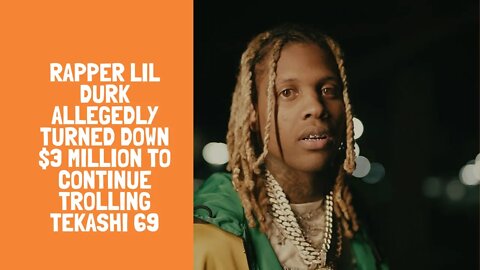 Rapper Lil Durk Allegedly Turned Down $3 Million To Continue Trolling Tekashi 69