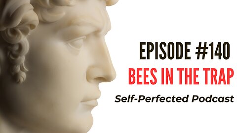 Episode 140 - Bees In The Trap