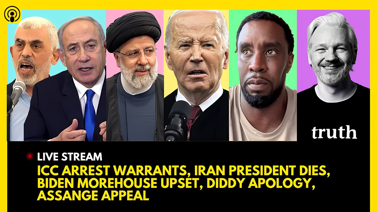 ICC ARREST WARRANTS, IRAN PRESIDENT DIES, BIDEN MOREHOUSE UPSET, DIDDY APOLOGY, ASSANGE APPEAL