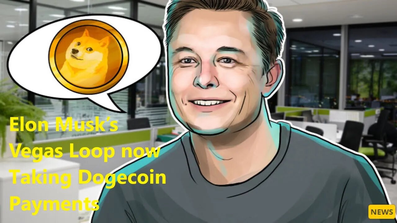 Elon Musk’s Vegas Loop now taking Dogecoin Payments