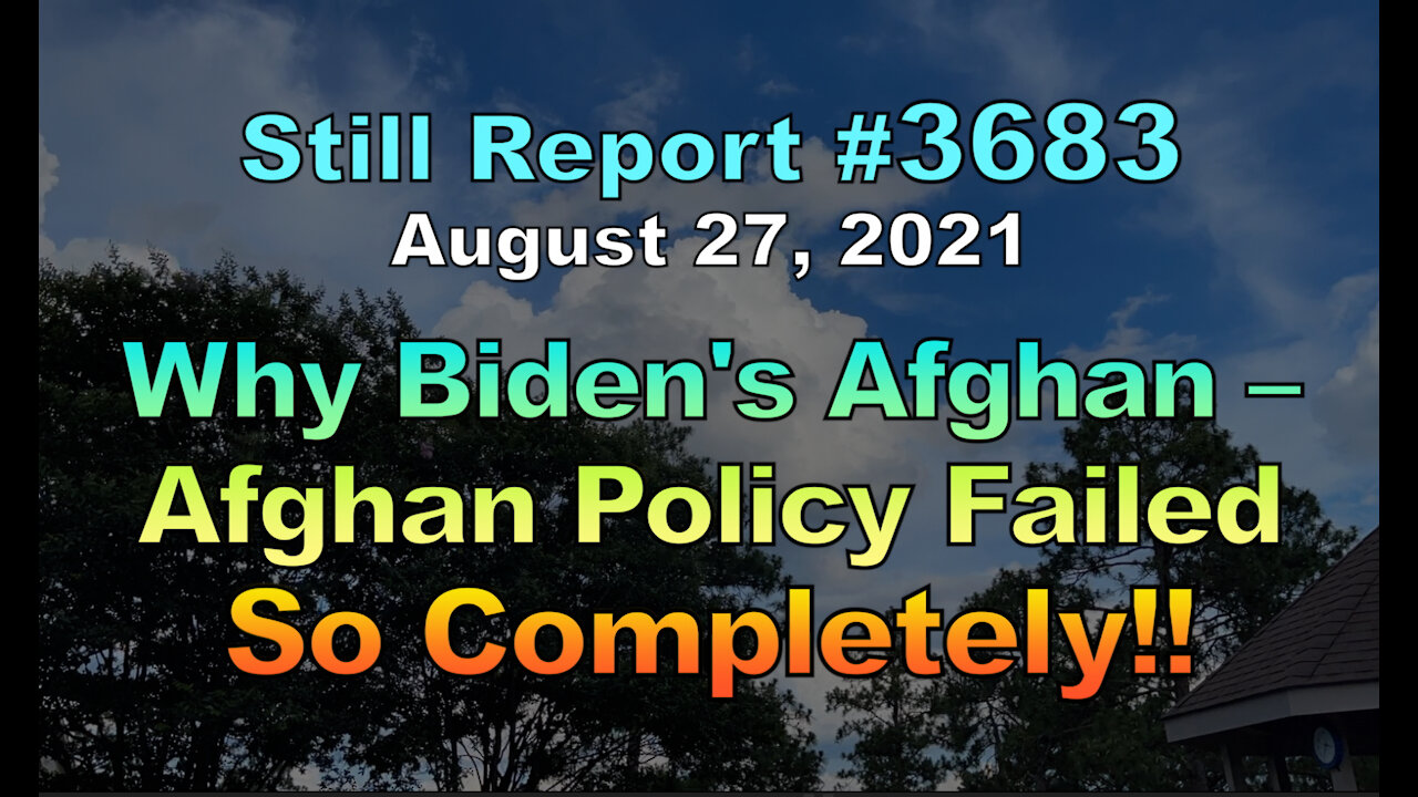 Why Biden’s Afghan Policy Failed So Completely!!, 3683