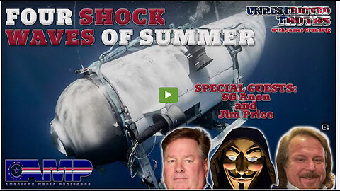 Four Shock Waves of Summer with SG Anon and Jim Price | Unrestricted Truths Ep. 374