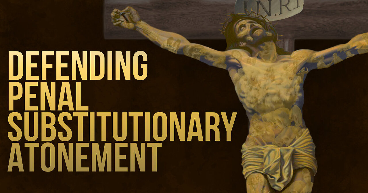 Penal Substitutionary Atonement (Protestant vs. Orthodox)