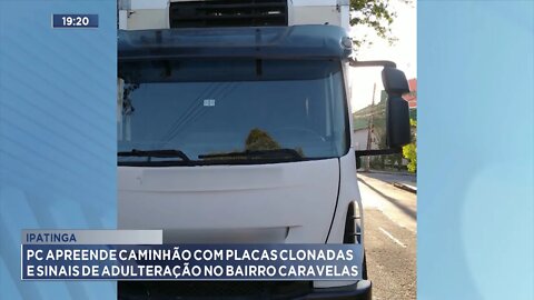 Ipatinga: PC apreende Caminhão com placas clonadas e sinais de adulteração no Bairro Caravelas.