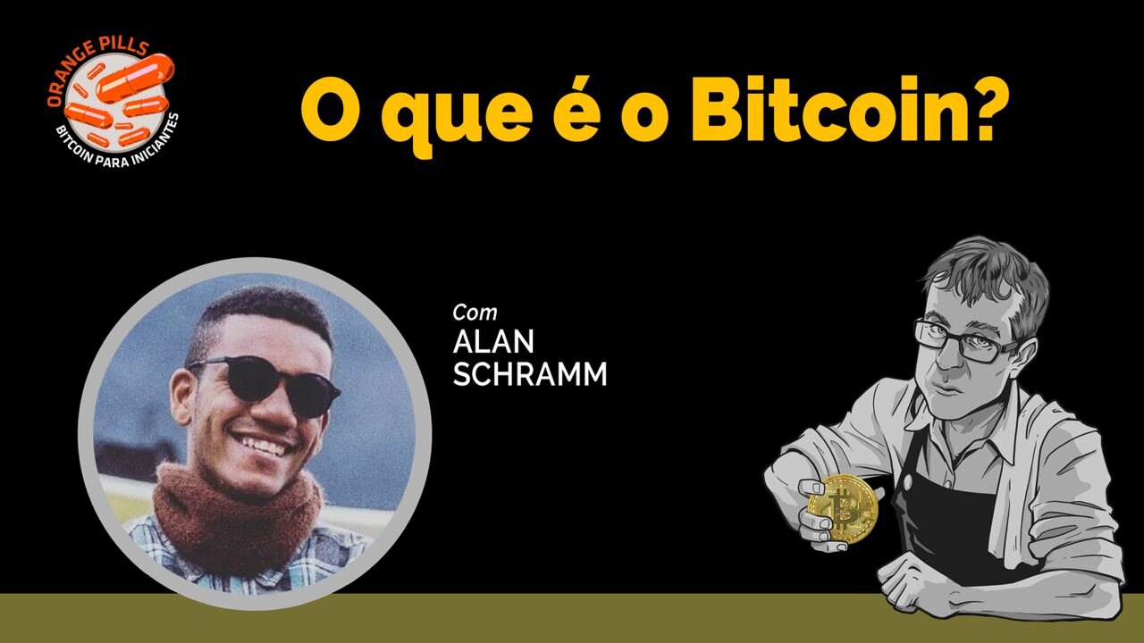 O que é Bitcoin? - Alan Schramm