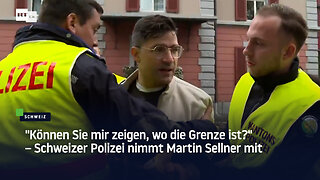 "Können Sie mir zeigen, wo die Grenze ist?" – Schweizer Polizei nimmt Martin Sellner mit