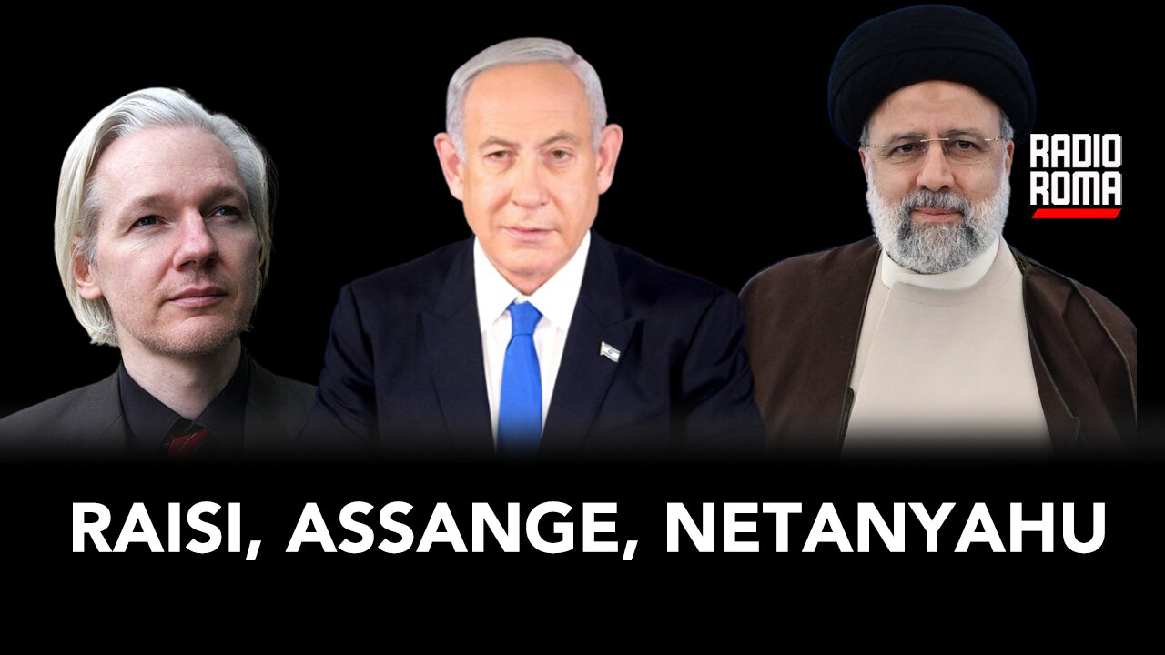 RAISI, ASSANGE, NETANYAHU (Con Vincenzo Maddaloni e Antonietta Chiodo)