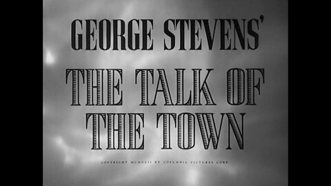 The Talk of the Town: (1942) B&W Comedy starring Cary Grant, Jean Arthur & Ronald Colman