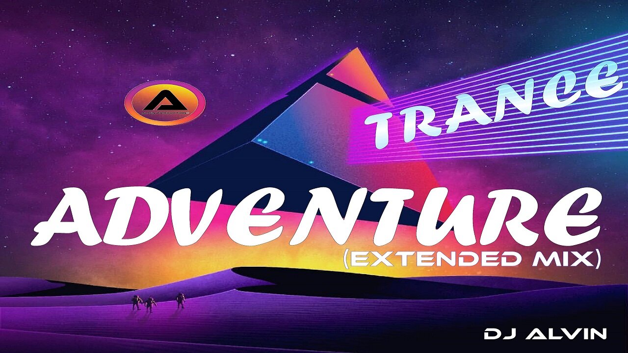 DJ ALVIN - TRANCE ADVENTURE (Extended Mix)