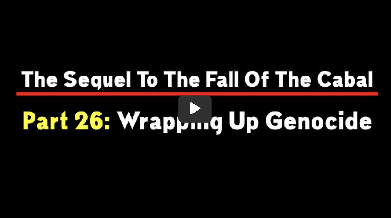 The Sequel To The Fall Of The Cabal - Part 26: Wrapping Up Genocide THX SGANON, JUAN O'SAVIN