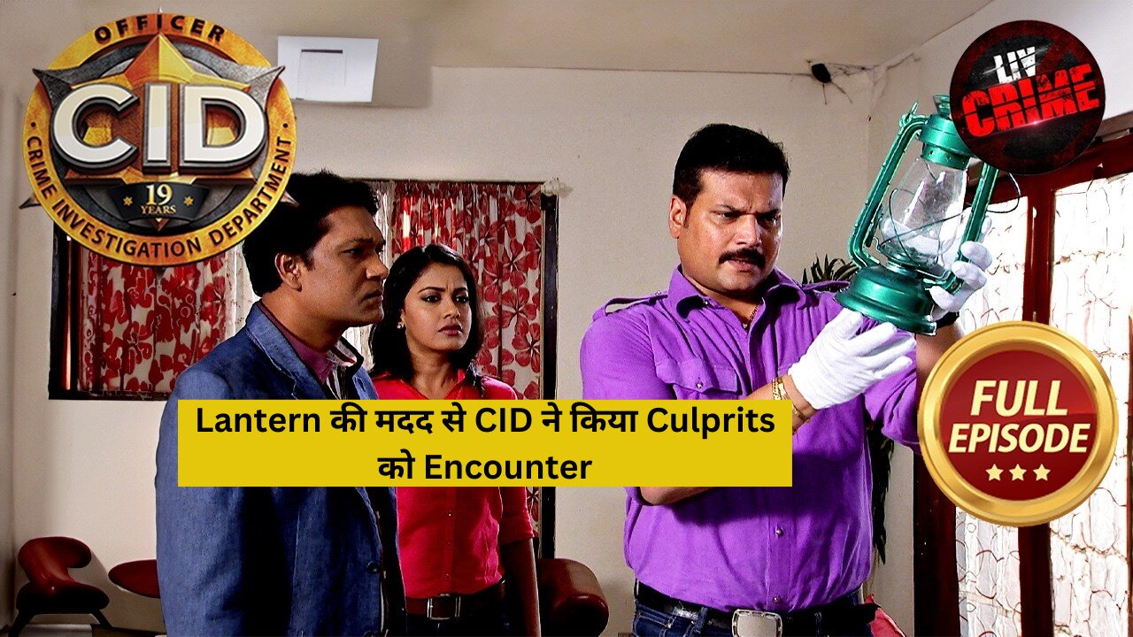 Lantern की मदद से CID ने किया Culprits को Encounter EP-1 Part-1