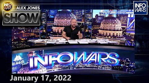 Deep State Escalates “Terror” Campaign Against Everyday Americans - FULL ALEX JONES SHOW 1/17/22
