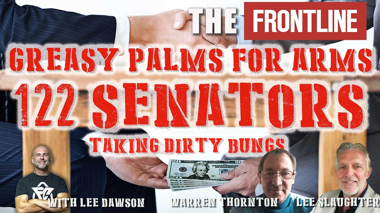 Greasy Palms For Arms, 122 Senators Taking Dirty Bungs