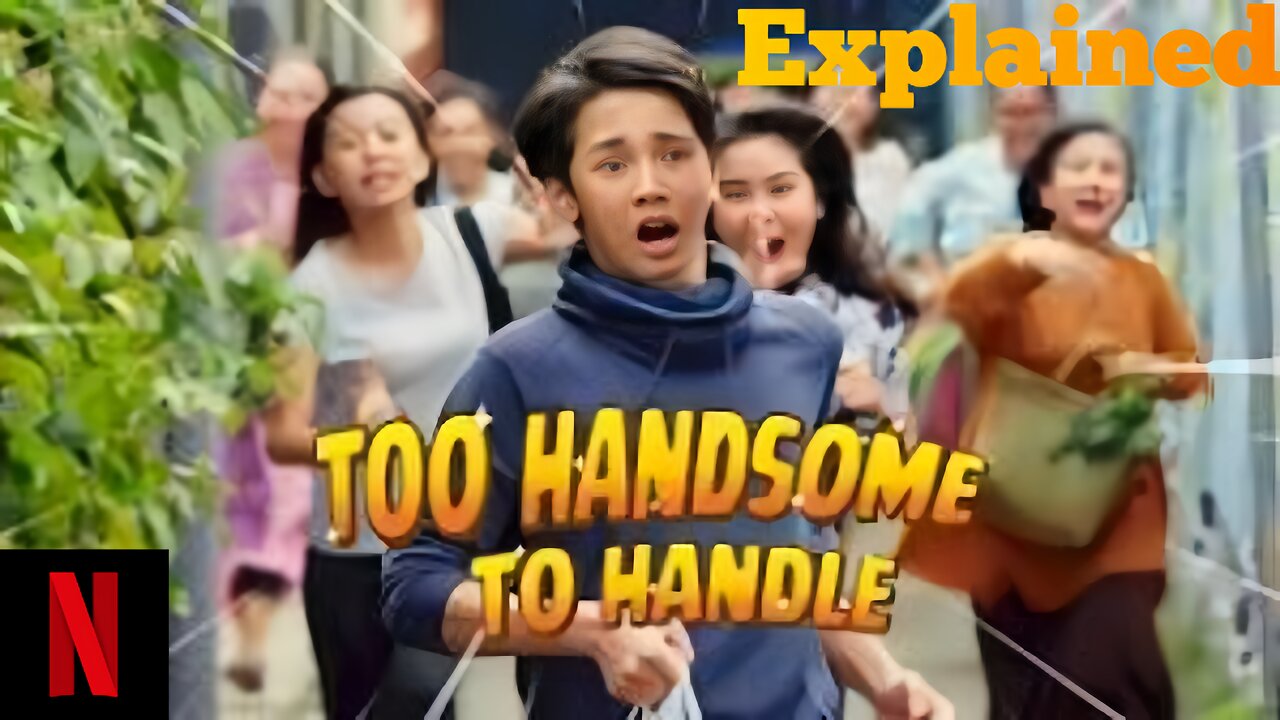 🎬 Too Handsome to Handle (2023) Movie Explained