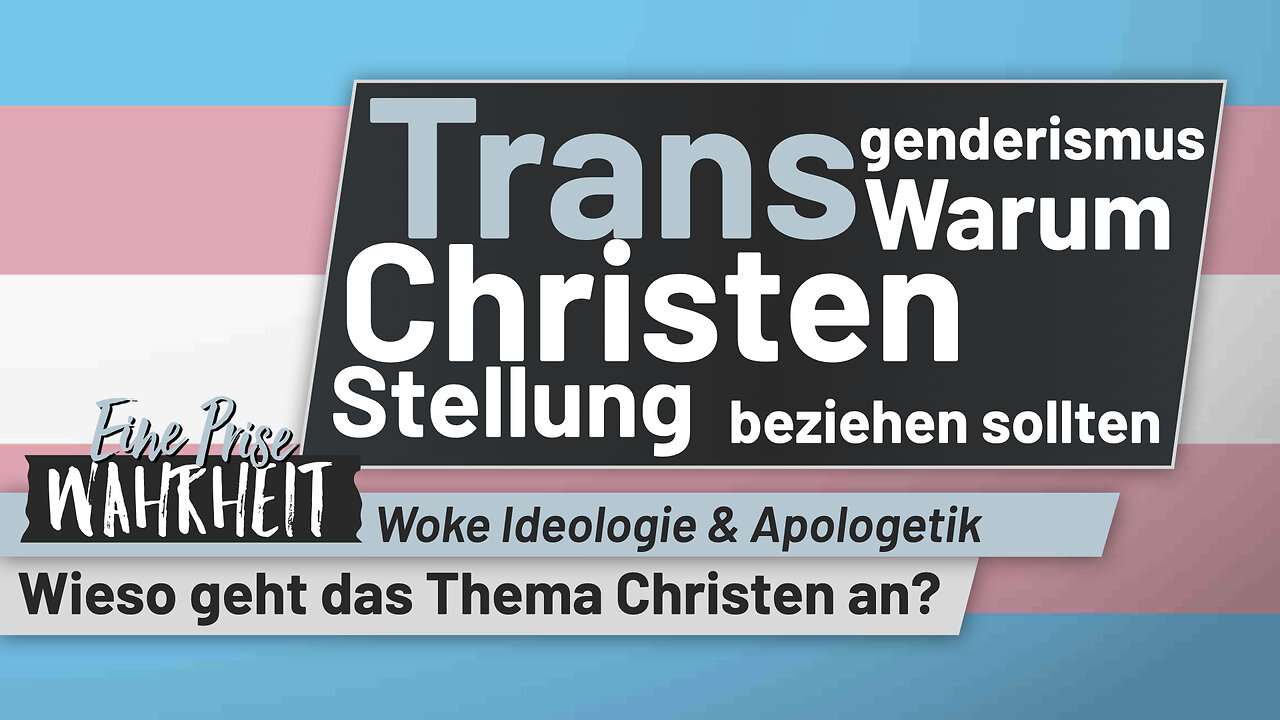 Transgenderismus: Warum Christen Stellung beziehen sollten