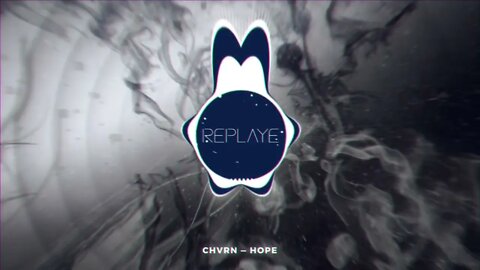 CHVRN — Hope | Replaye