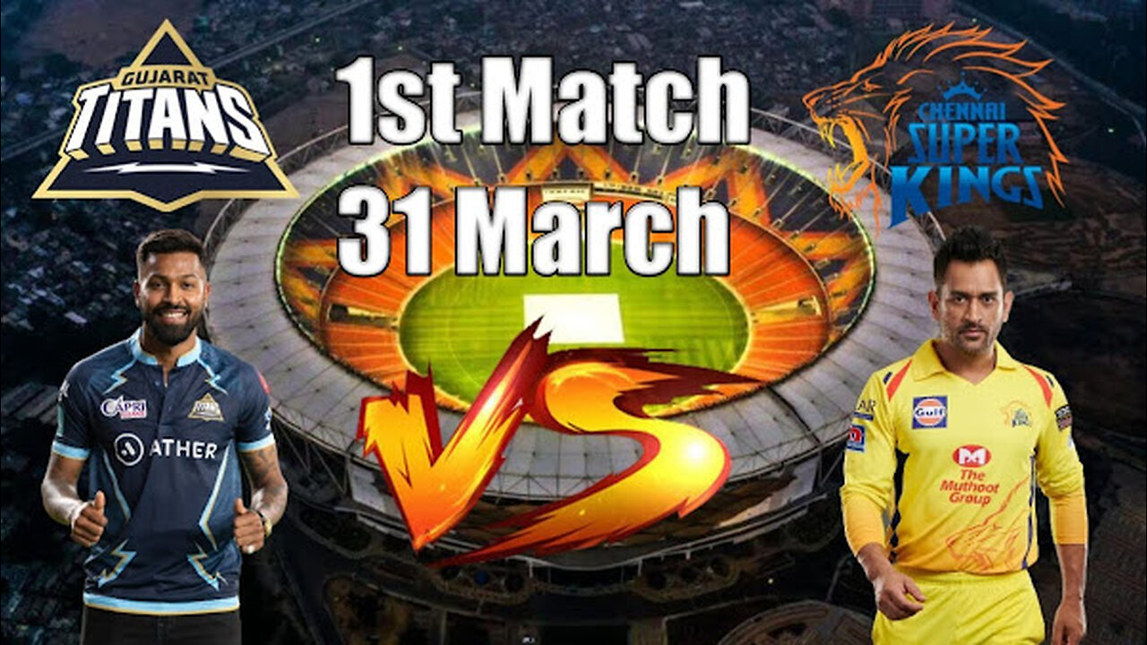 Tata IPL 1st match CSK vs GT