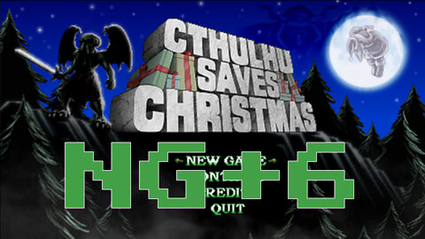 Let's Play Cthulhu Save Christmas [14] [NG+6]