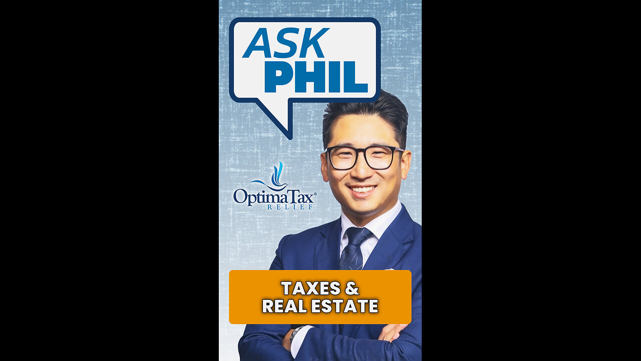 Ask Phil | Taxes and Real Estate