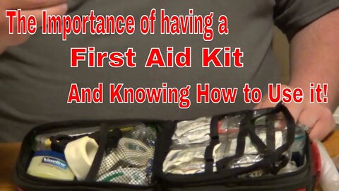 The Importance of a First Aid Kit and Knowing How to Use It