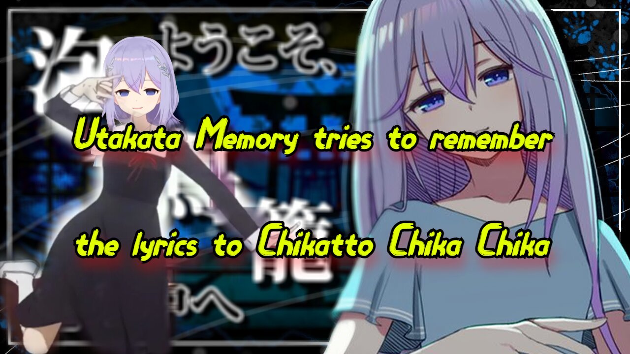 [vtuber] Utakata Memory tries to remember the lyrics to Chikatto Chika Chika