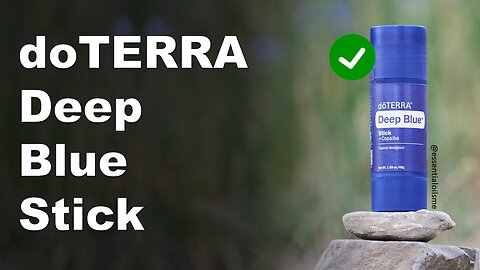 doTERRA Deep Blue Stick Benefits and Uses