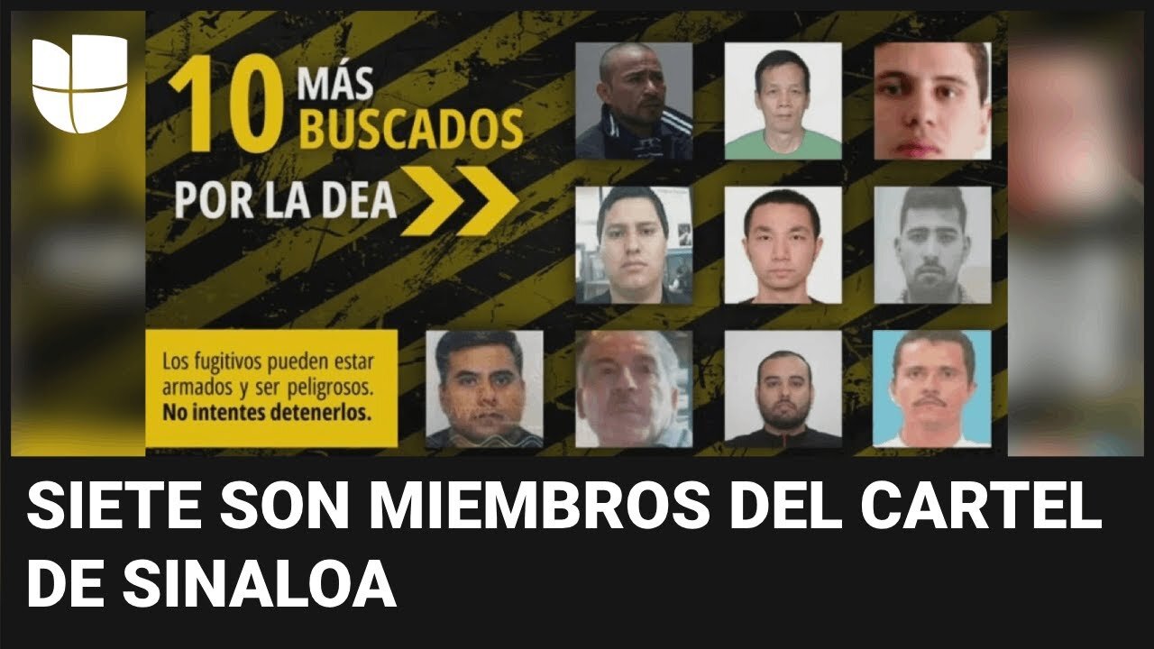 Estos son los 10 delincuentes más buscados por la DEA: siete son miembros del Cartel de Sinaloa