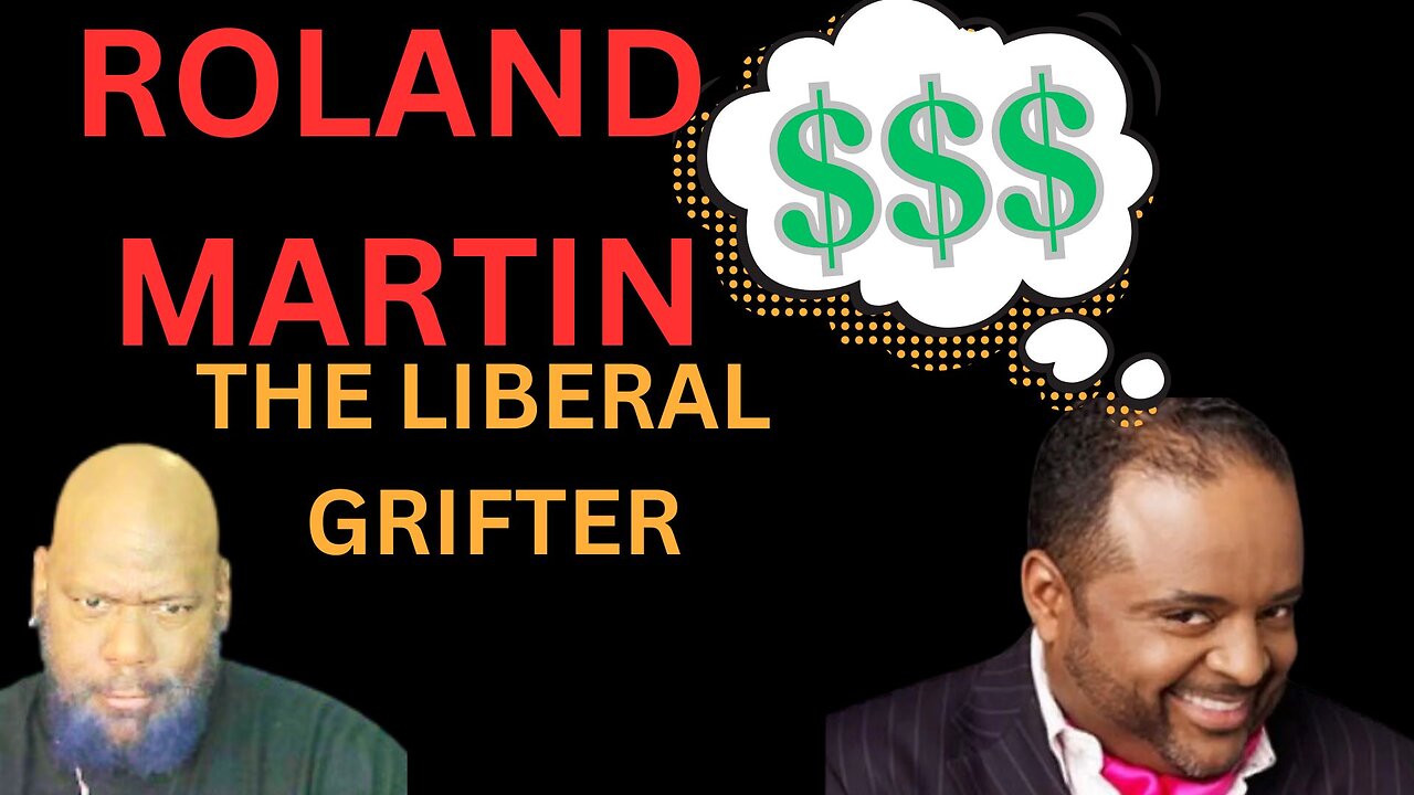 Roland Martin Exposes Himself as a Democrat Grifter