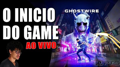 GHOSTWIRE TOKYO - O INICIO [PLAYSTATION 5]