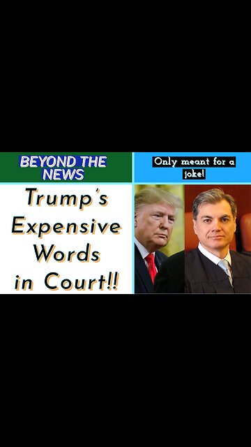 Trump's Expensive Words in Court