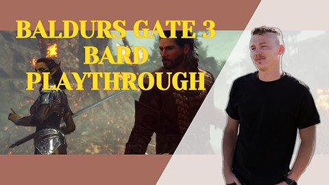 Baldurs Gate 3/Bard Playthrough