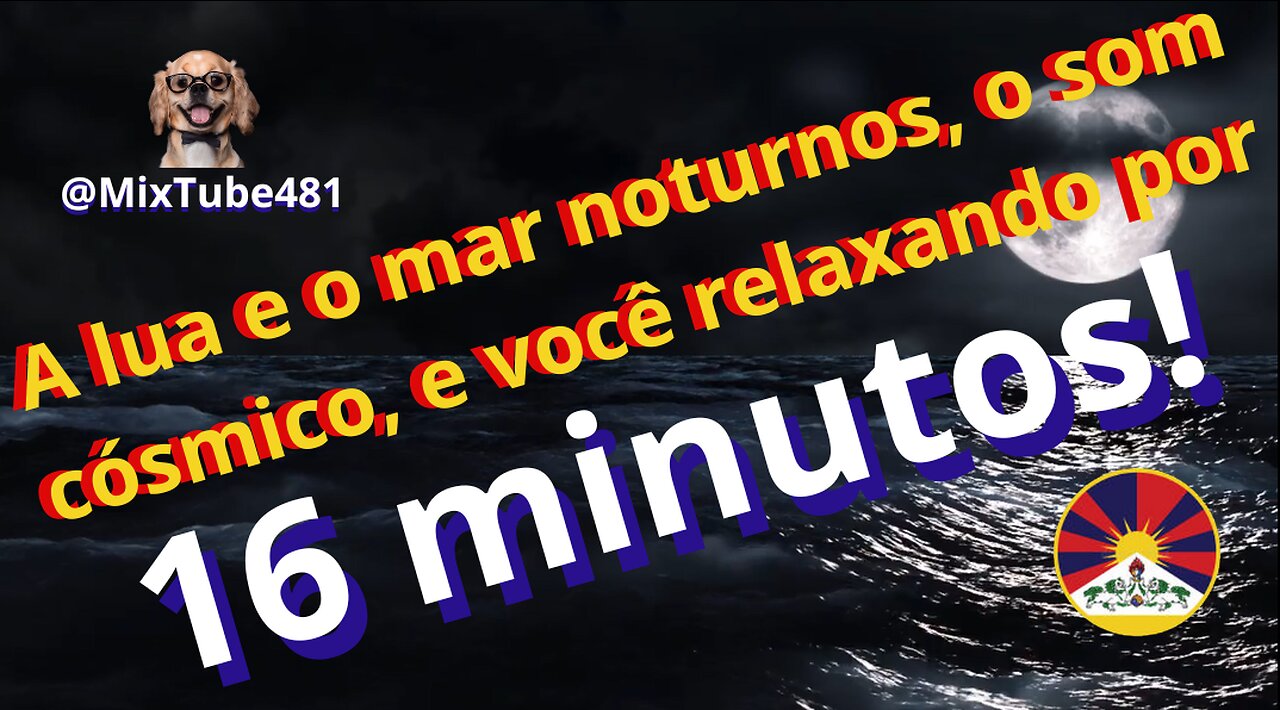 A LUA E O MAR NOTURNOS, O SOM CÓSMICO E VOCÊ RELAXANDO POR 16 MINUTOS