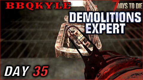 Bombs Away! (7 Days to Die - Demolitions Expert: Day 35)